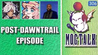 MogTalk: Episode 306 - Dawntrail Review [Archive]