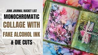 MONOCHROMATIC COLLAGE WITH FAKE ALCOHOL INK & DIE CUTS - JUNK JOURNAL BUCKET LIST