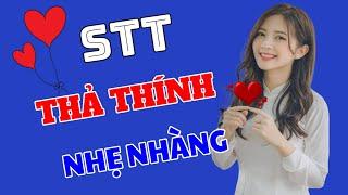  STT THẢ THÍNH nhẹ nhàng mà CỰC THẤM 