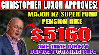 Christopher Luxon Approves $5160 NZ Super Fund Pension Hike: One-Time Deposit for Seniors This Mon!