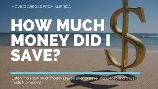 Before Moving Abroad, How much Money did I Save?