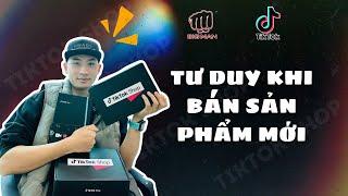 Tư duy như thế nào khi mở bán sản phẩm mới ? | Big Man Marketing