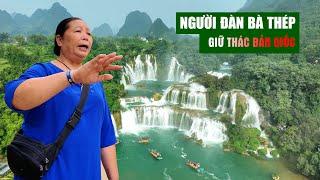 Người Đàn Bà Thép Kiên Cường Giữ Thác Bản Giốc Cho Việt Nam | Người Đặc Biệt