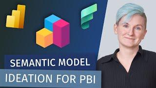 Semantic Model Ideation for Power BI (Leslie Welch)