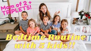 BEDTIME ROUTINE WITH 5 KIDS!! | MOM OF 2 + TRIPLETS | BIG FAMILY NIGHT ROUTINE