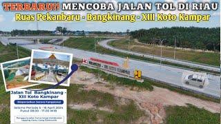 Mencoba Jalan Tol Pekanbaru-XIII Koto Kampar || Part I Tol Pekanbaru-Bangkinang