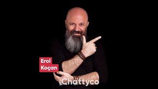 Erol Koçan – Chattyco (TR)