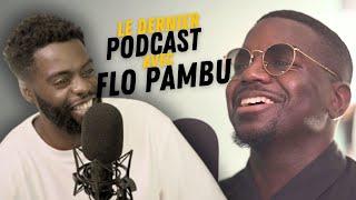 IL FAUT QUITTER LE QUARTIER  -  LE DERNIER PODCAST avec FLO PAMBU