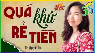 Truyện ngắn cuộc sống vợ chồng Việt Nam: QUÁ KHỨ RẺ TIỀN Full Bộ - #KimThanh3s kể chuyện