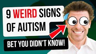 9 Weird Autistic Traits (You Didn’t Realise Were Signs of Autism!)