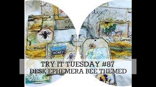 TRY IT TUESDAY #87  DESK EPHEMERA Bee Themed.