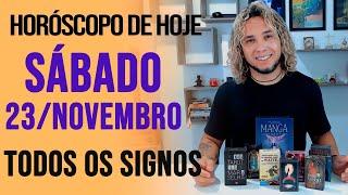 HORÓSCOPO DE HOJE // SÁBADO - DIA 23/11/2024 - Todos os Signos [AMOR, TRABALHO E DINHEIRO]