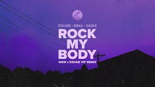 R3HAB, INNA, Sash! - Rock My Body (W&W x R3HAB VIP Remix) (Official Lyric Video)