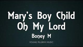 Boney M - Mary's Boy Child / Oh My Lord (Lyrics)