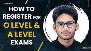 How to Register for Cambridge International Exams (CIE) O Level & A Level Exams as Private Candidate