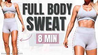 Full Body SWEAT and BURN FAT at home - 8 Minute Workout