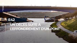 Belgique : effondrement d'un pont sur la E42 - RTBF Info