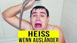 Wenn AUSLÄNDER HEIß ist ..