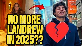 NO more LANDREW in 2025?? | LANDREW