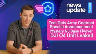 Drone News: Teal Drones Gets Army Bid, PI Special, Mysterious Drones Over Base, DJI O4 Unit Leaked