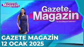 Gazete Magazin | 12 Ocak 2025 @GazeteMagazin