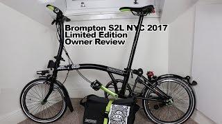 Brompton S2L NYC 2017 Limited Edition - Owner Review