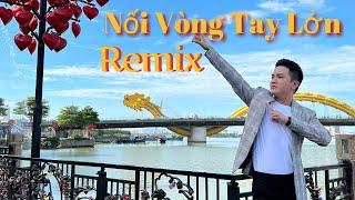 Nối Vòng Tay Lớn Remix - Khưu Huy Vũ ( St : Trịnh Công Sơn )