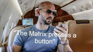 "The Matrix presses a button". - Andrew Tate Motivation