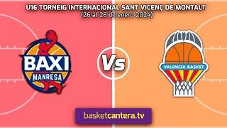 U16M.  BASQUET MANRESA vs VALENCIA BASKET. 3/4 p.  Torneo Internacional Sant Vicenç de Montalt 2024