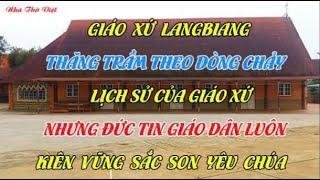 GIÁO XỨ LANGBIANG THĂNG TRẦM THEO DÒNG CHẢY CỦA LỊCH SỬ  NHƯNG ĐỨC TIN GIÁO DÂN LUÔN KIÊN VỮNG#326