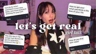 GIRL TALK!! how to be confident, find your style, talk to boys, & more!