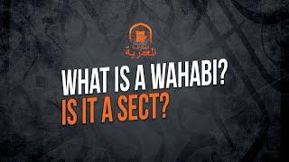 What is a Wahabi? || AMAU Q&A