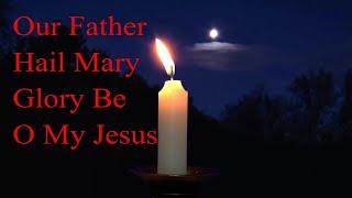 Our Father, Hail Mary, Glory Be, O My Jesus |  God Quotes