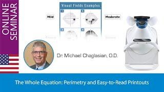 The Whole Equation: Perimetry and Easy-to-Read Printouts - Michael Chaglasian, O.D.