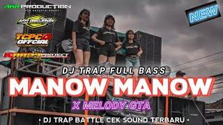 DJ TRAP BATTLE CEK SOUND MANOW MANOW X MELODY GTA FEAT AKR PRODUCTION