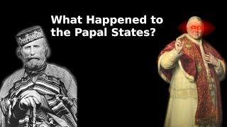 What Happened to the Papal States?