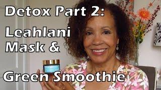 Detox Pt. 2: Leahlani Mermaid Mask; Free Range Diva Mermaid Smoothie