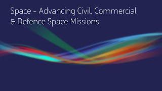 Advancing Civil Commercial Defence Space Missions | Farnborough International Airshow 2024