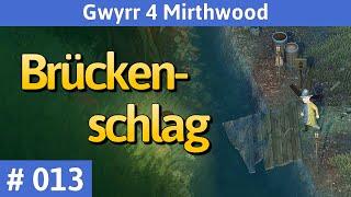 Mirthwood deutsch Teil 13 - Brückenschlag Let's Play