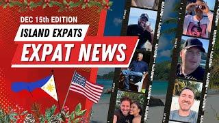 Expat News, Info & Vlogger Updates for Philippines, Dec 15th Edition