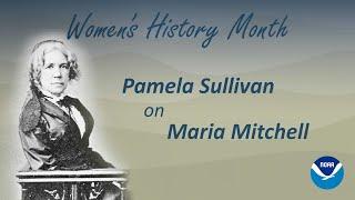 NOAA's Pam Sullivan on Maria Mitchell, America's First Female Astronomer