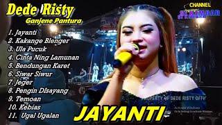 JAYANTI DEDE RISTY LIVE GANJENE PANTURA LATEST FULL ALBUM