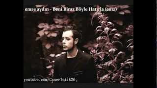 Emre Aydın - Beni Biraz Böyle Hatırla