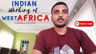 West-Africa Job experience by Indian. Freetown ll Sierra Leone 