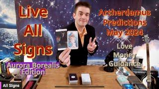 All Signs Tarot ️ Aurora Borealis Predicitons with Archerdamus May 2024 ️