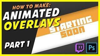 How to make animated Twitch Overlays Part 1 - Photoshop (Download PSD)