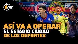 Así va a operar el Estadio Ciudad de los Deportes