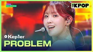 Kep1er, PROBLEM (케플러, PROBLEM) [THE SHOW 240625]