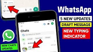 WhatsApp chats 5 new updates || WhatsApp iOS Draft message || WhatsApp new typing indicator updates