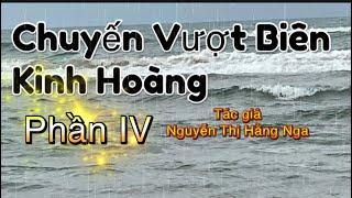 Chuyến Vượt Biên Kinh Hoàng nhiều tập (Phần IV)#chuyenke #vượtbiên@truyendocnguyenthikimhoan